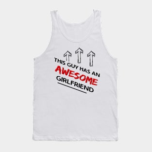 This Guy Has An Awesome Girlfriend Tank Top